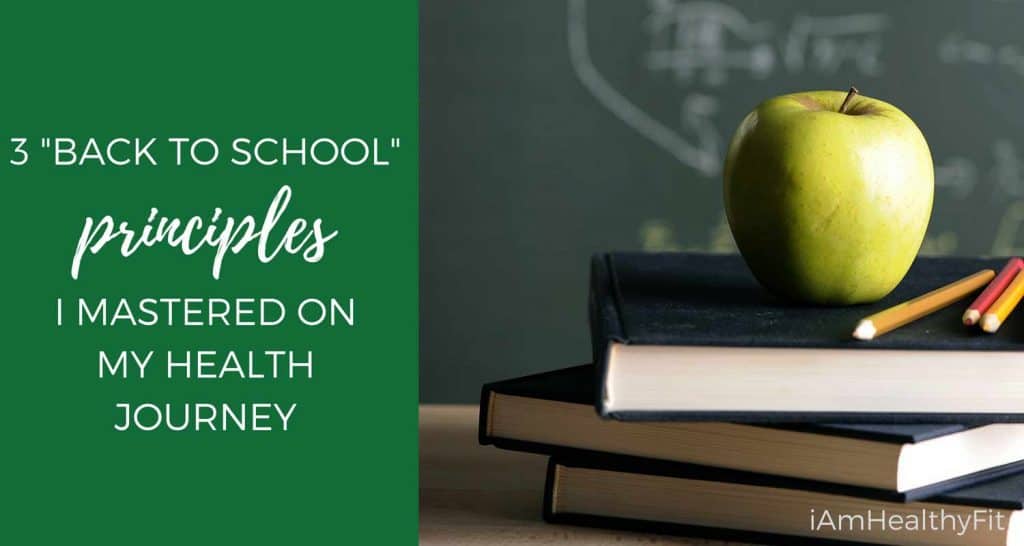 3-Back-To-School-Principles-I-Mastered-On-My-Health-Journey