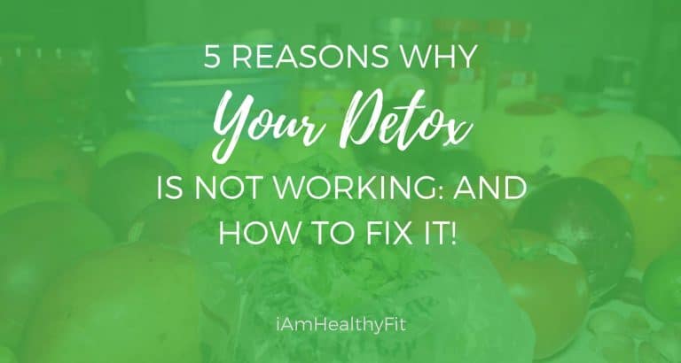 5-Reasons-Why-Your-Detox-is-Not-Working--And-How-to-Fix-it!
