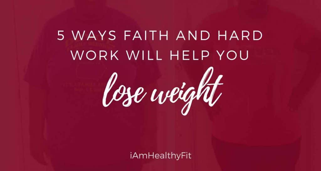5-Ways-Faith-and-Hard-Work-Will-Help-You-Lose-Weight