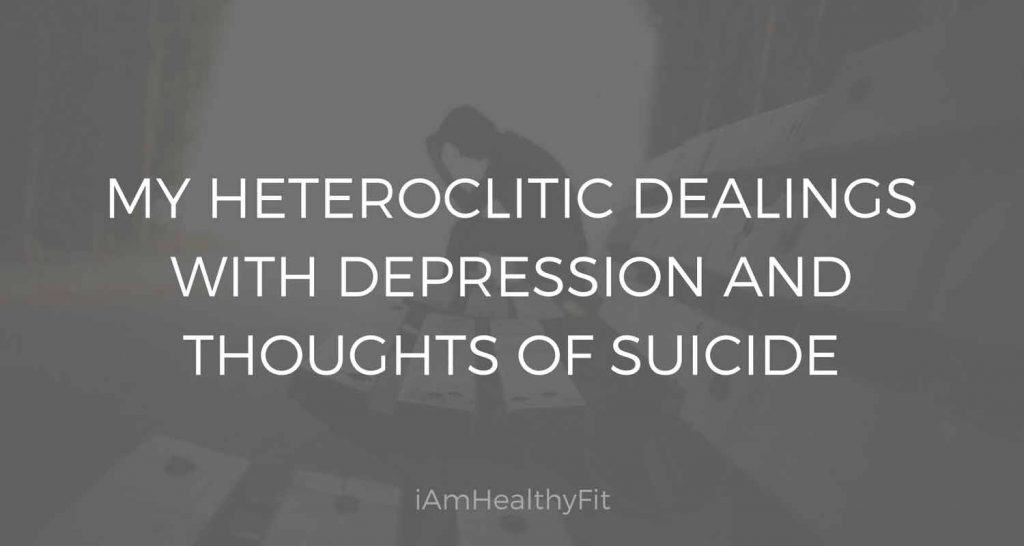 My-Heteroclitic-Dealings-With-Depression-and-Thoughts-of-Suicide